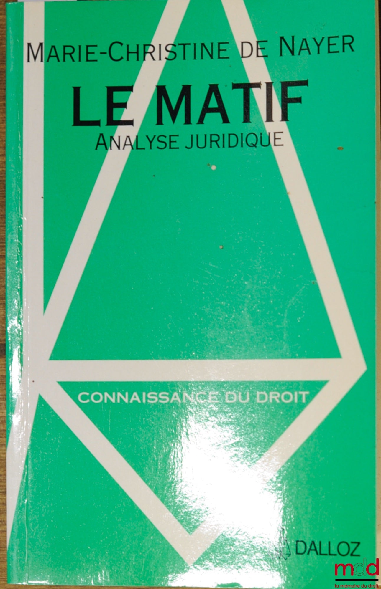 NAYER (Marie-Christine) – LE MATIF, LEGAL ANALYSIS, coll. Knowledge of the Law