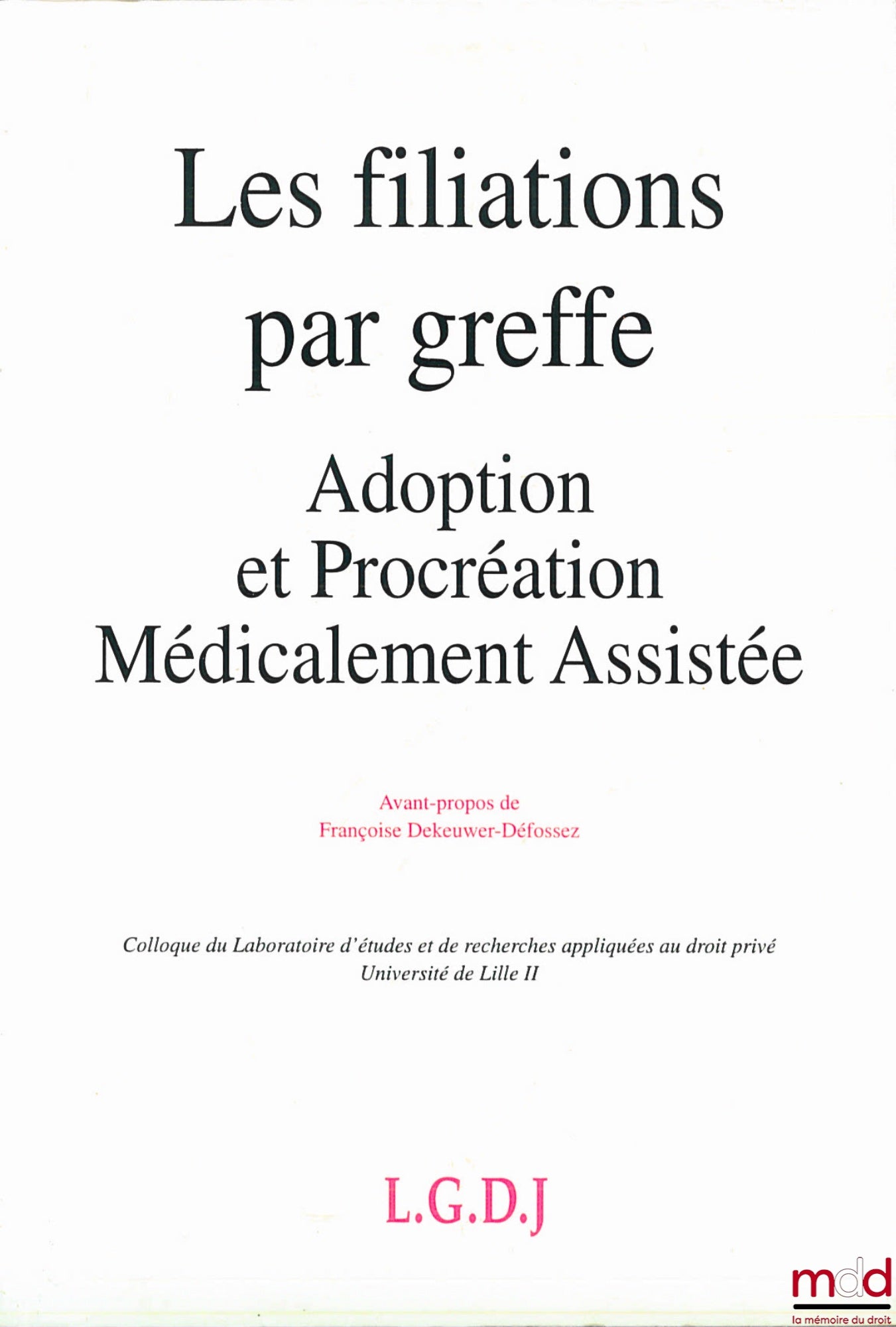 [Conference] – Parentage through Transplantation - Adoption and Medically Assisted Reproduction, Conference of the Laboratory for Studies and Applied Research in Private Law, University of Lille II