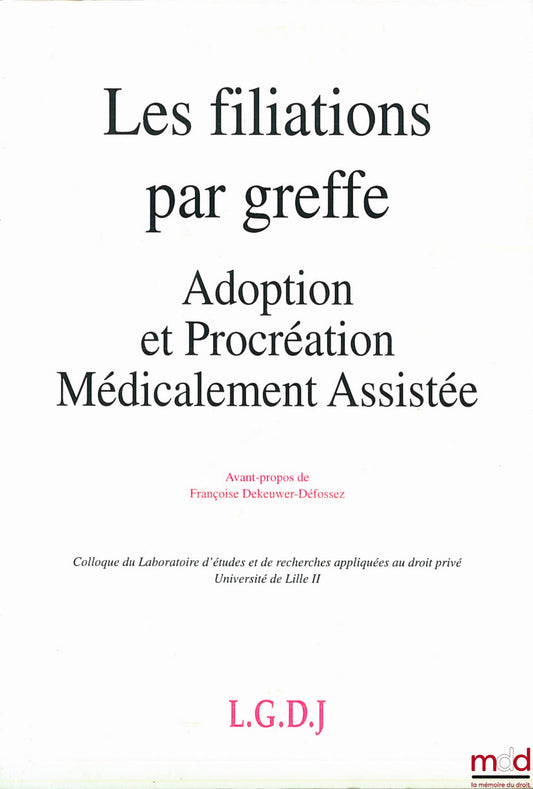 [Conference] – Parentage through Transplantation - Adoption and Medically Assisted Reproduction, Conference of the Laboratory for Studies and Applied Research in Private Law, University of Lille II