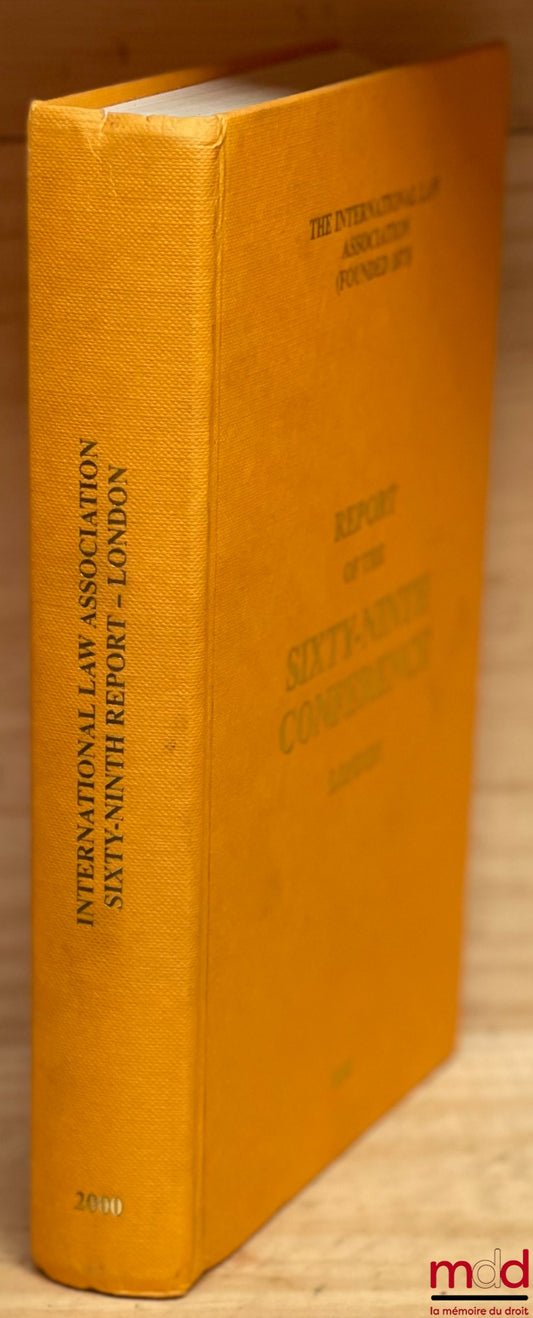 [Colloquium] – REPORT OF THE 69TH CONFERENCE, London, 2000 of the International law Association