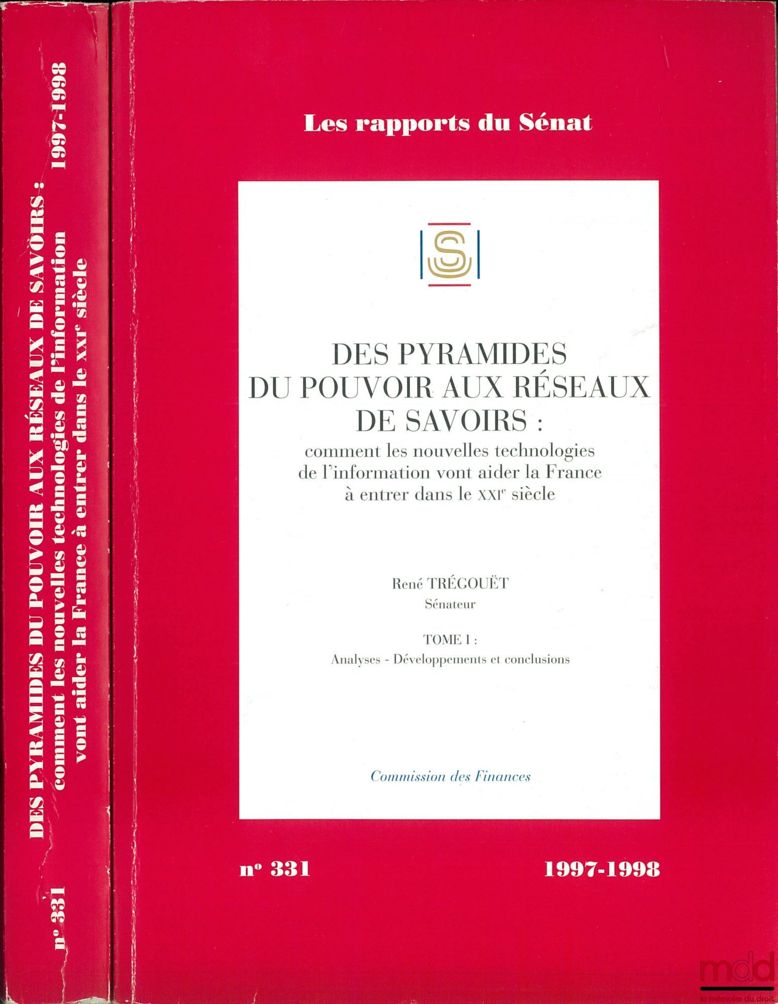 TRÉGOUËT (René) – FROM PYRAMIDS OF POWER TO NETWORKS OF KNOWLEDGE: How new information technologies will help France enter the 21st century, vol. I: Analyses - Developments and conclusions, Finance Committee, coll. Les