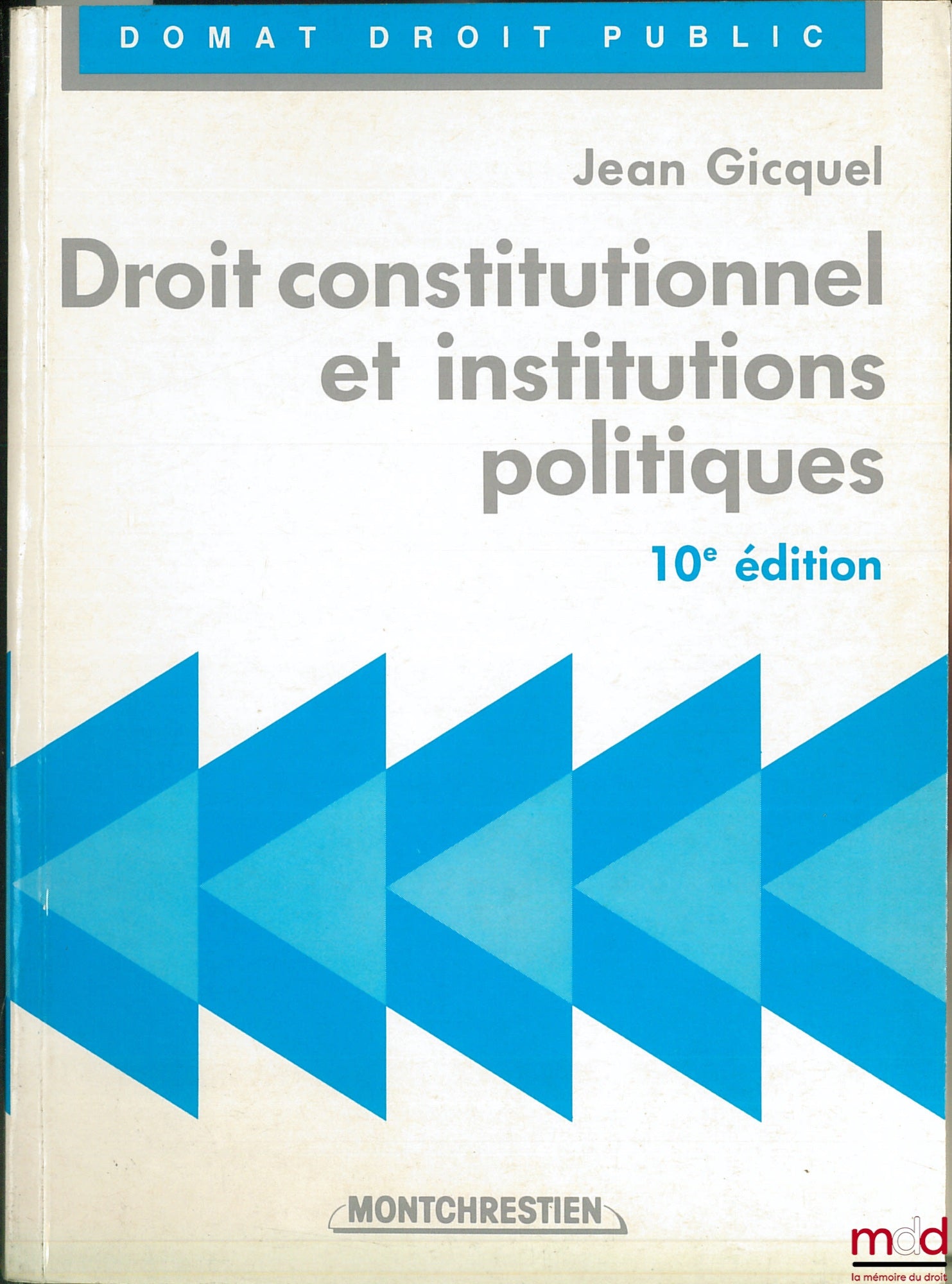 GICQUEL (Jean) – CONSTITUTIONAL LAW AND POLITICAL INSTITUTIONS, 10th ed., Domat Public Law Collection