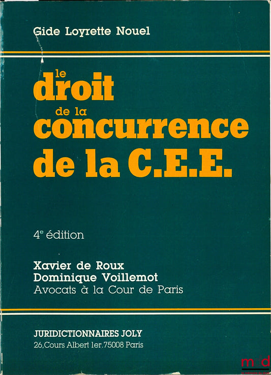ROUX (Xavier) and VOILLEMOT (Dominique) – EEC COMPETITION LAW, 4th ed., Gide Loyrette Nouelle collection