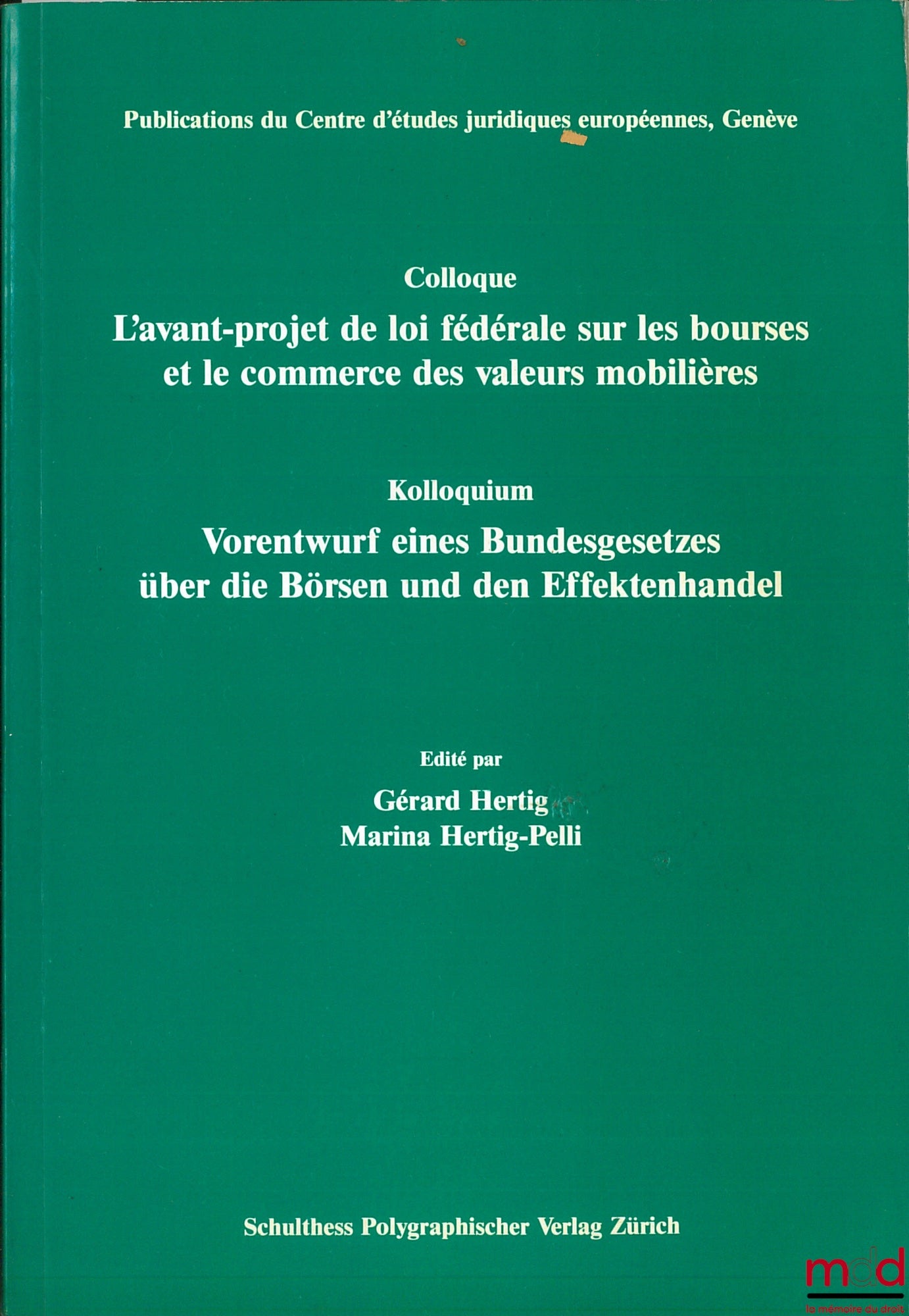[Symposium] – The Preliminary Draft Federal Law on Stock Exchanges and Securities Trading, edited by Gérard Hertig and Marina Hertig-Pelli, published by the Centre for European Legal Studies, Geneva