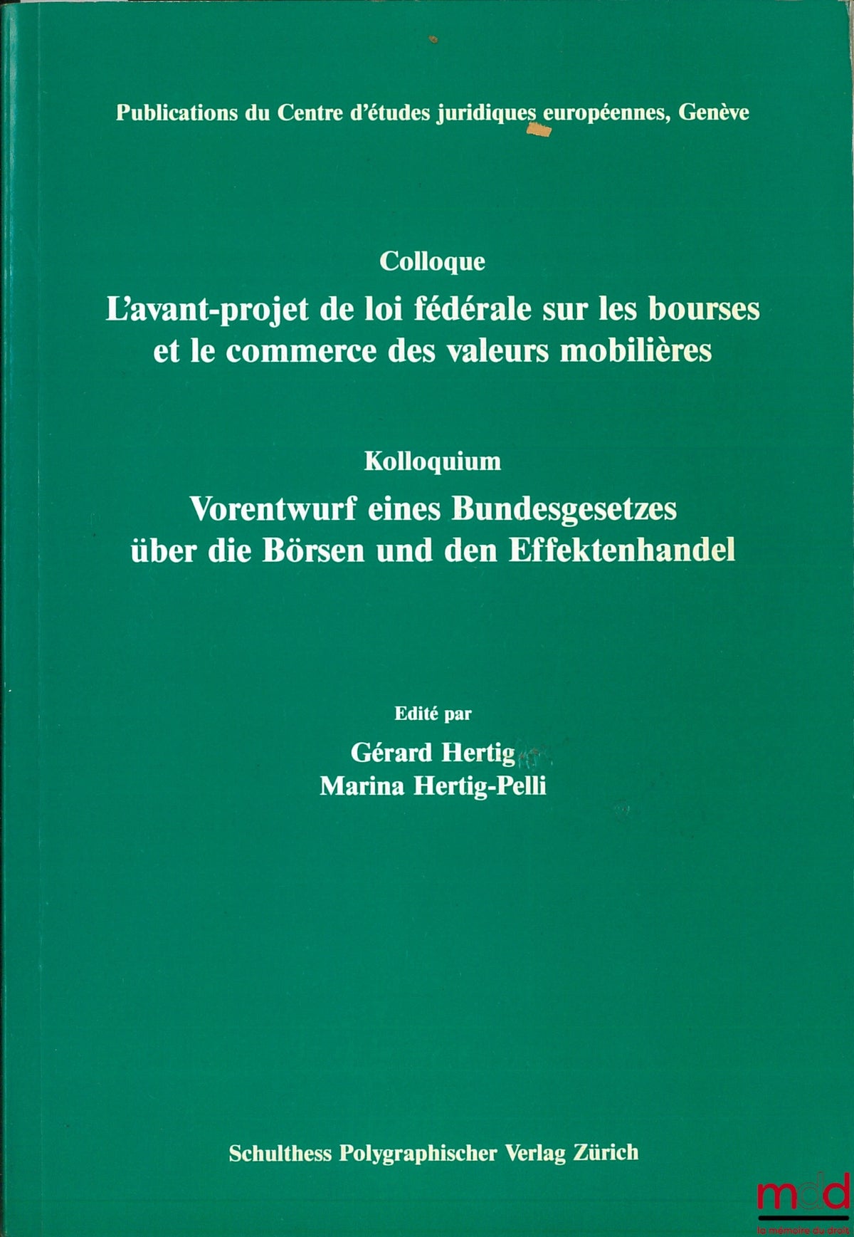 [Symposium] – The Preliminary Draft Federal Law on Stock Exchanges and Securities Trading, edited by Gérard Hertig and Marina Hertig-Pelli, published by the Centre for European Legal Studies, Geneva
