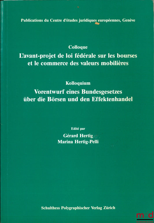 [Symposium] – The Preliminary Draft Federal Law on Stock Exchanges and Securities Trading, edited by Gérard Hertig and Marina Hertig-Pelli, published by the Centre for European Legal Studies, Geneva