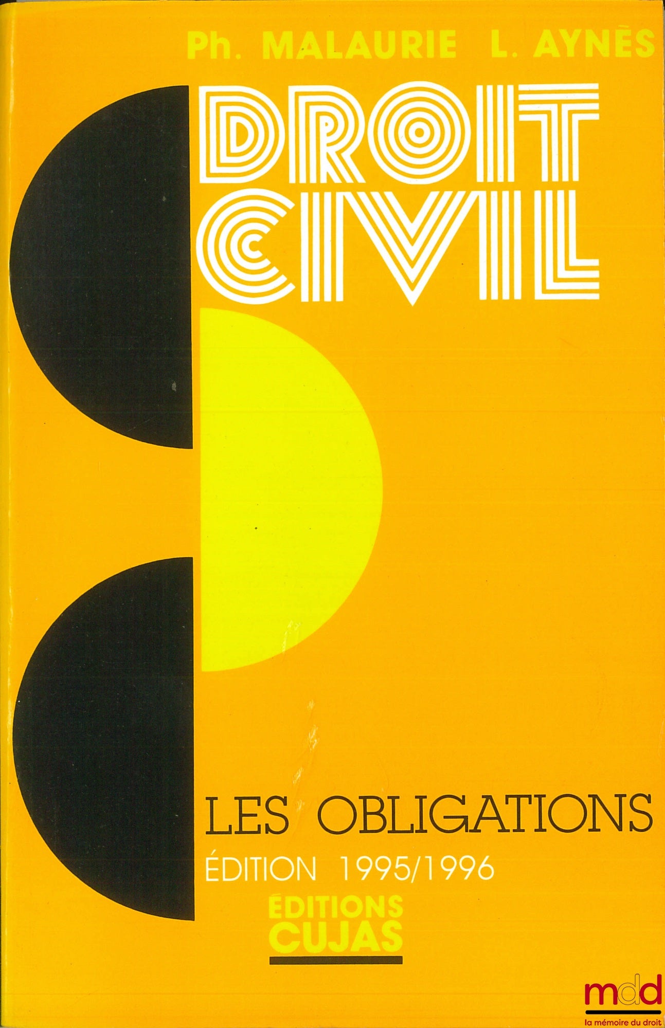 MALAURIE (Philippe) et AYNÈS (Laurent) – COURS DE DROIT CIVIL, t. VI : LES OBLIGATIONS, 6e éd. mise à jour le 1er juillet 1995