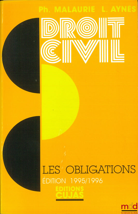 MALAURIE (Philippe) and AYNÈS (Laurent) – COURSE IN CIVIL LAW, vol. VI: OBLIGATIONS, 6th ed. updated on July 1, 1995