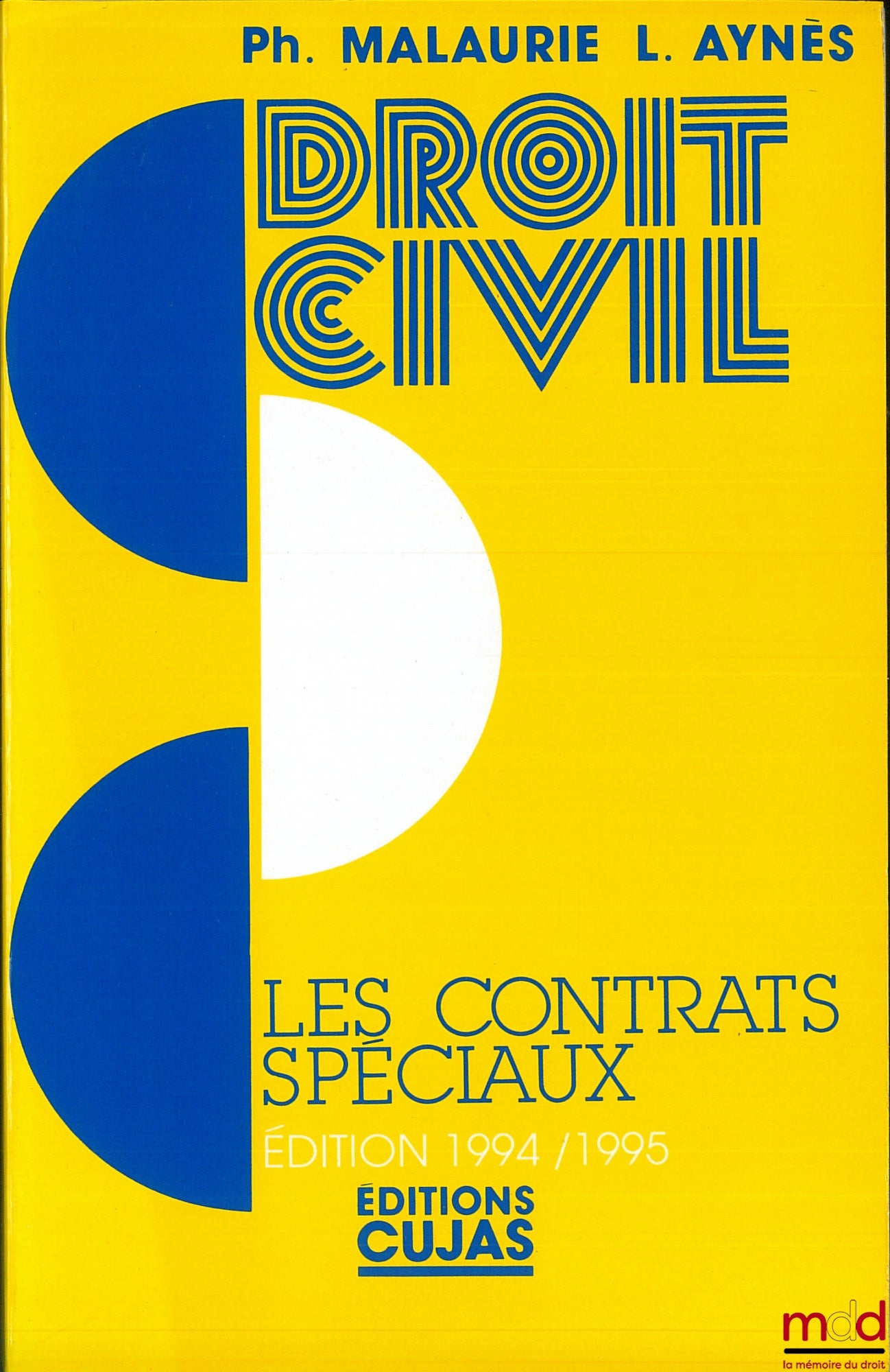 MALAURIE (Philippe) et AYNÈS (Laurent) – COURS DE DROIT CIVIL, t. VIII : LES CONTRATS SPÉCIAUX CIVILS ET COMMERCIAUX, 8ème éd. mise à jour au 10 juillet 1994