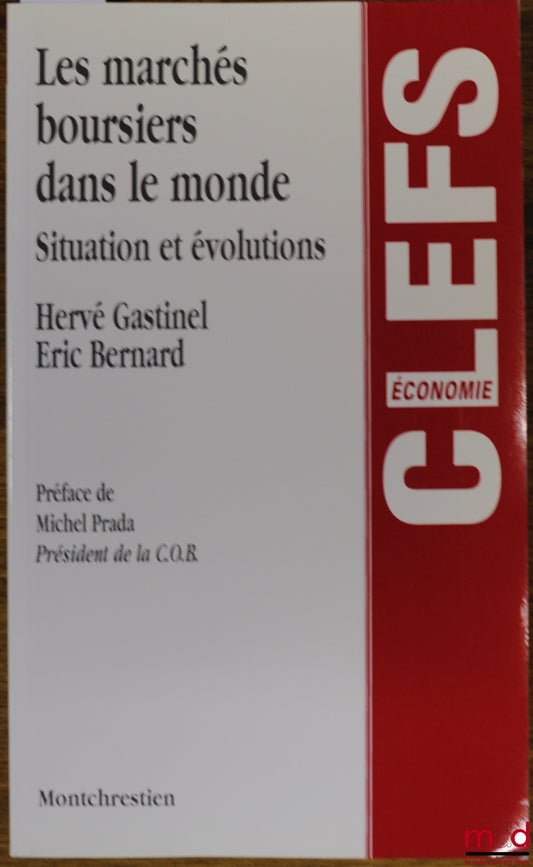 GASTINEL (Hervé) and BERNARD (Éric) – STOCK MARKETS IN THE WORLD: SITUATION AND DEVELOPMENTS, Keys Collection, Economics