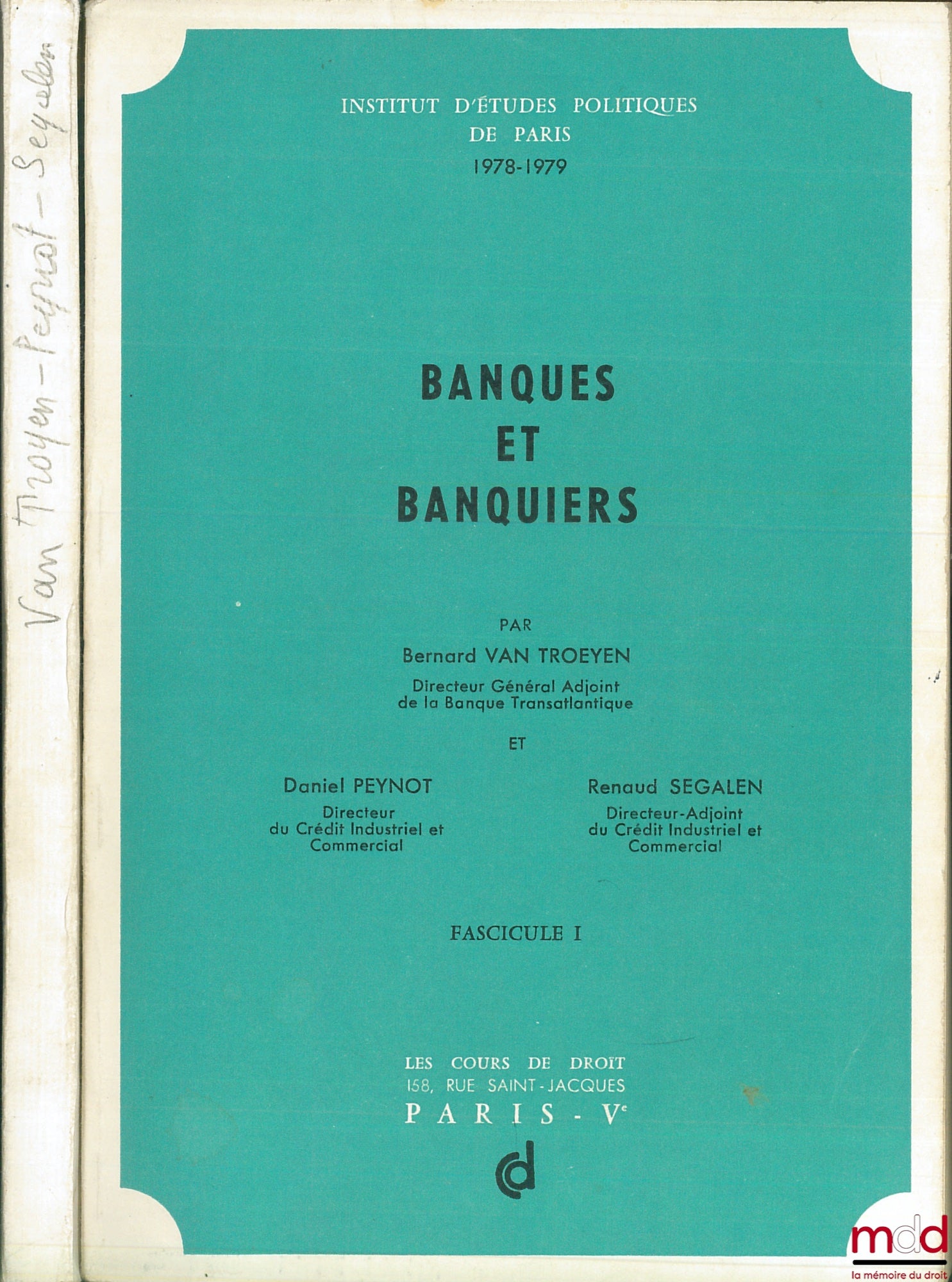 VAN TROEYEN (Bernard), PEYNOT (Daniel) et SEGALEN (Renaud) – BANQUES ET BANQUIERS, Cours à l’Institut d’études politiques de Paris 1978-1979, fasc. I et II