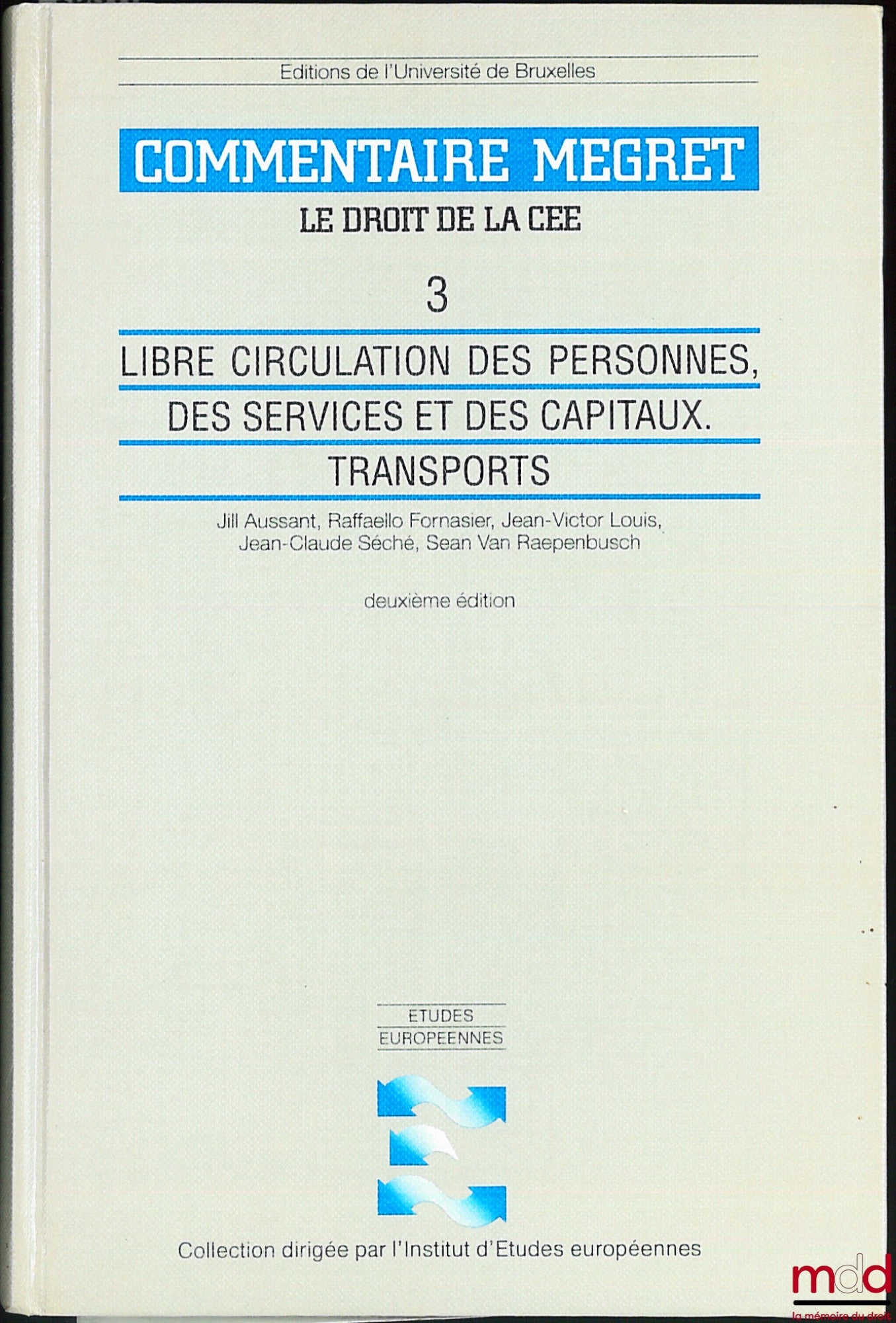 Collectif – LIBRE CIRCULATION DES PERSONNES, DES SERVICES ET DES CAPITAUX. TRANSPORTS, 2ème éd., coll. Commentaire MEGRET, Le Droit de la CEE, t. 3, Inst. d’études européennes