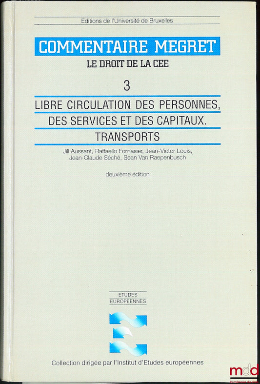 Collective – FREE MOVEMENT OF PERSONS, SERVICES AND CAPITAL. TRANSPORT, 2nd ed., coll. Commentary MEGRET, The Law of the EEC, vol. 3, Institute for European Studies