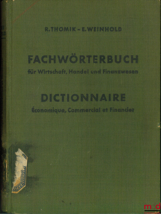 [Dictionary], THOMIK (R.) and WEINHOLD (E.) – GERMAN-FRENCH / FRENCH-GERMAN ECONOMIC, COMMERCIAL AND FINANCIAL DICTIONARY