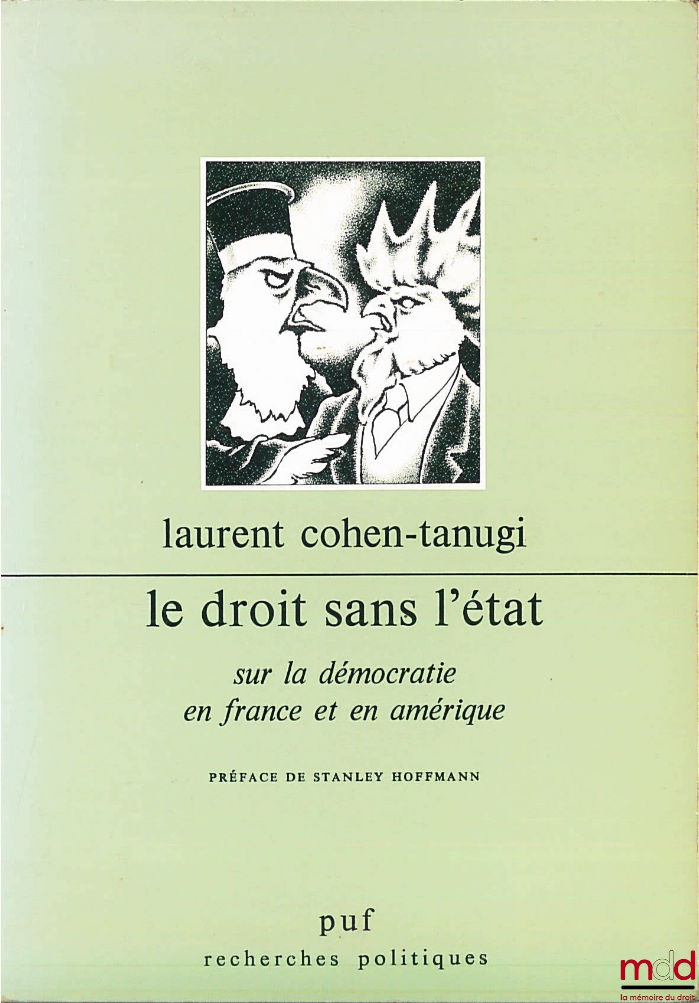 COHEN-TANUGI (Laurent) – LAW WITHOUT THE STATE - ON DEMOCRACY IN FRANCE AND AMERICA, coll. Political Research