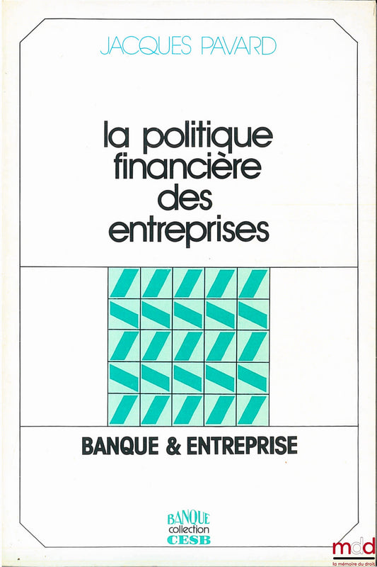 PAVARD (Jacques) – CORPORATE FINANCIAL POLICY, Banking &amp; Business Collection
