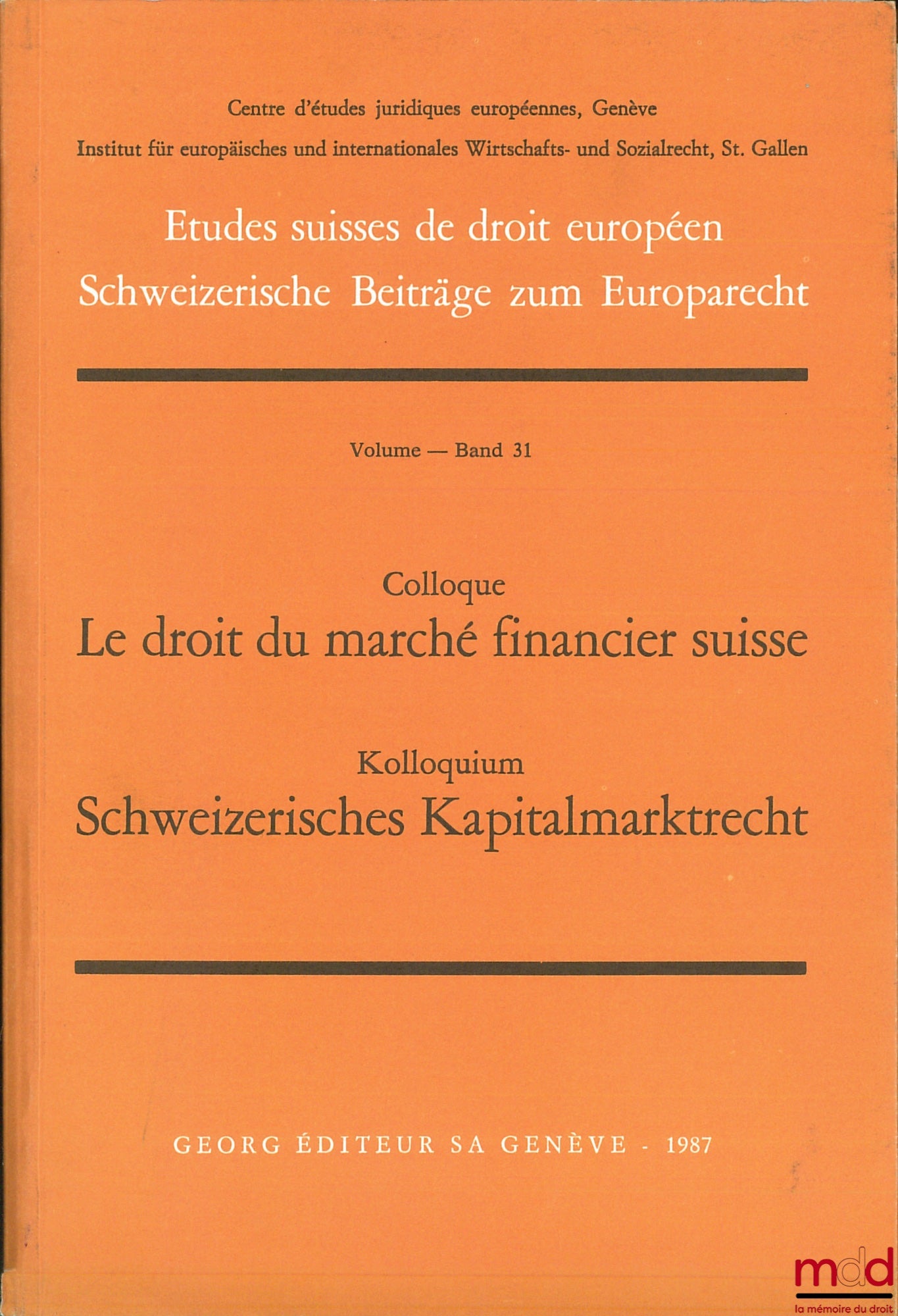[Conference] – SWISS FINANCIAL MARKET LAW, coll. Swiss Studies in European Law, Centre for European Legal Studies, Geneva