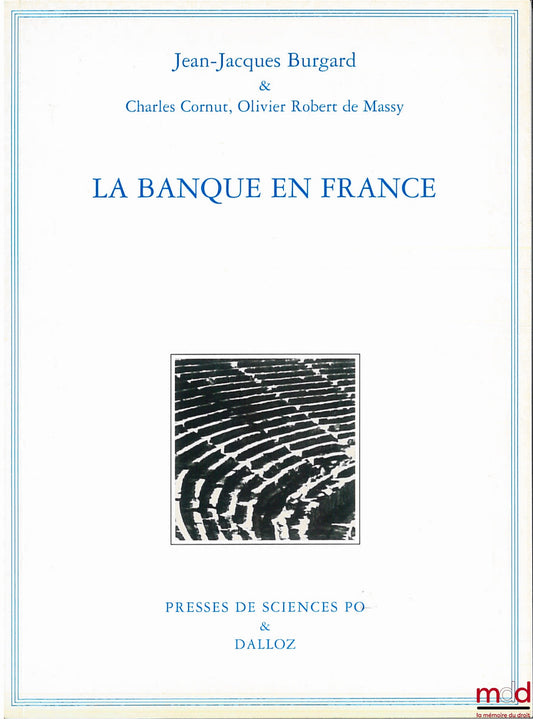 BURGARD (Jean-Jacques), CORNUT (Charles) and MASSY (Olivier Robert de) – BANKING IN FRANCE, 4th ed. review and update
