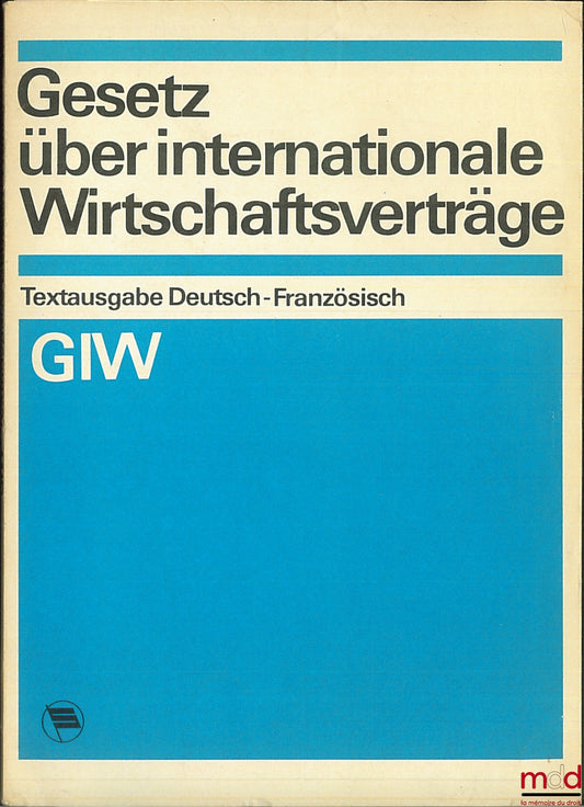 [German Democratic Republic] – LAW CONCERNING INTERNATIONAL ECONOMIC CONTRACTS, textual edition with German-French glossary by the Council of Ministers of the German Democratic Republic, Ministry of Foreign Trade