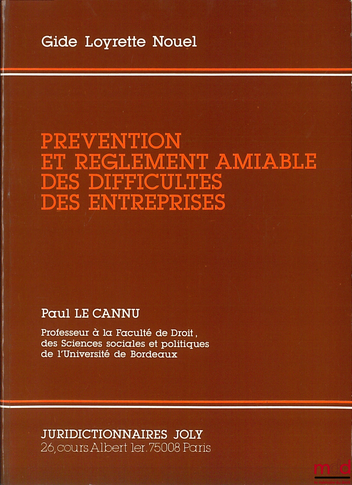 LE CANNU (Paul) – PRÉVENTION ET RÈGLEMENT AMIABLE DES DIFFICULTÉS DES ENTREPRISES, coll. Gide Loyrette Nouel
