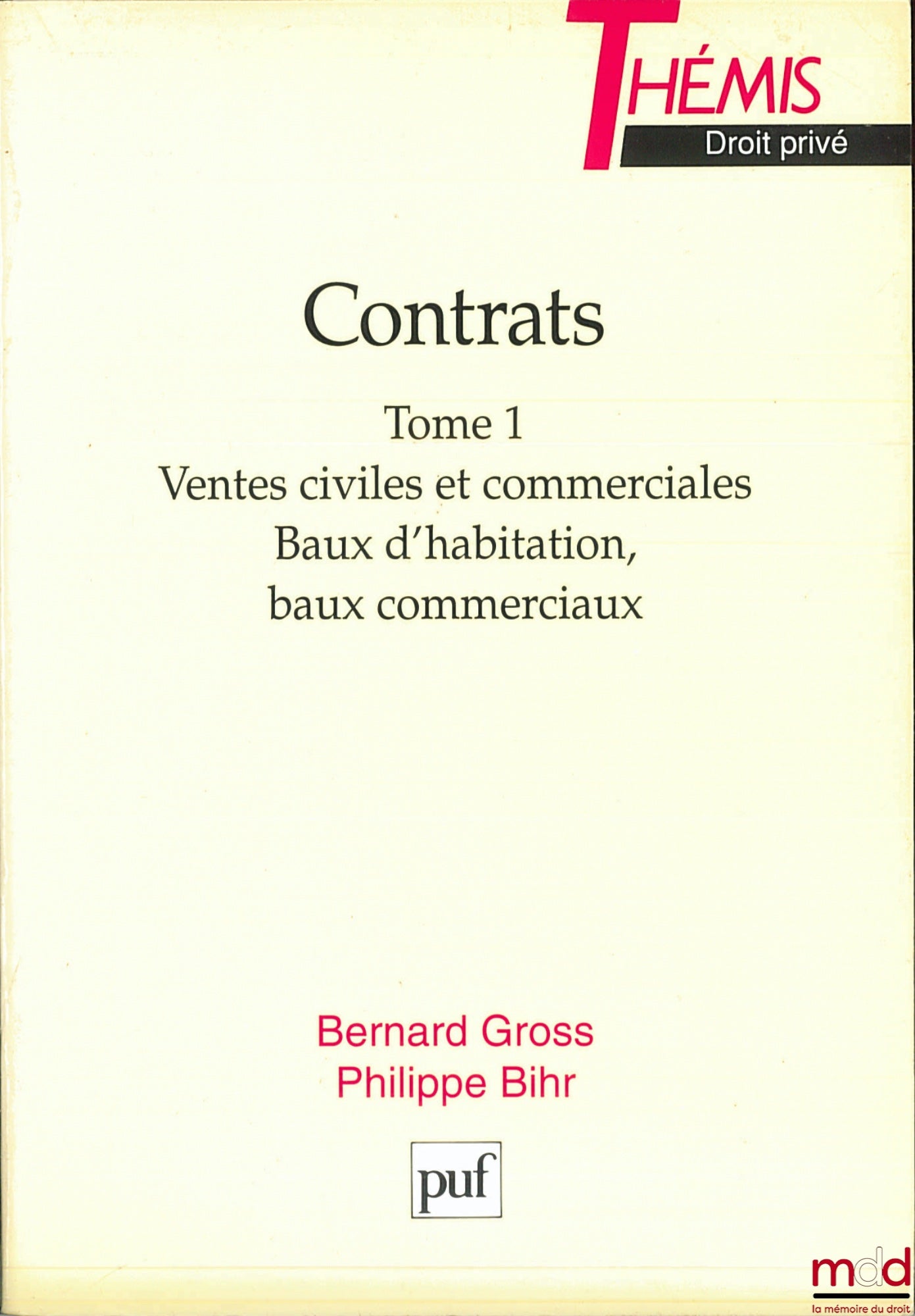 GROSS (Bernard) and BIHR (Philippe) – CONTRACTS, vol. 1: CIVIL AND COMMERCIAL SALES, RESIDENTIAL LEASES, COMMERCIAL LEASES, Thémis Collection / Private Law