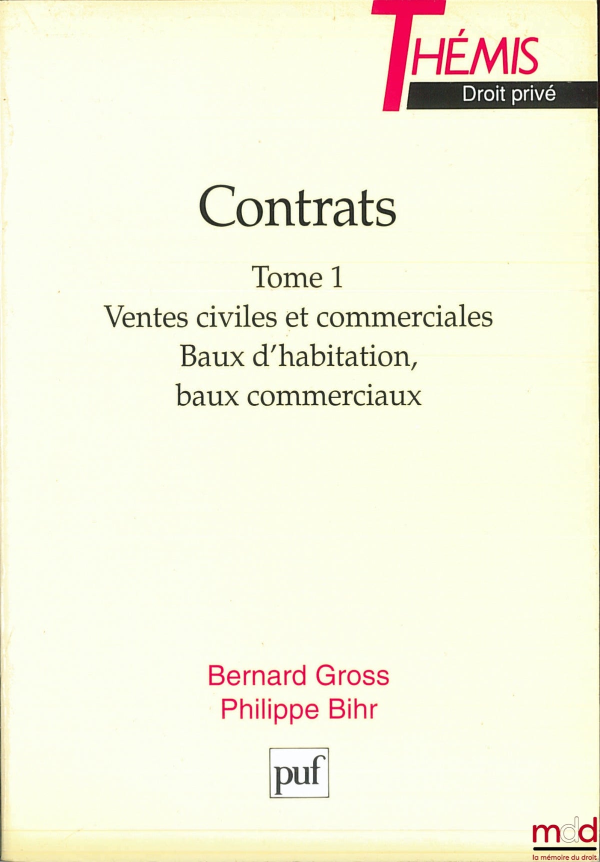 GROSS (Bernard) and BIHR (Philippe) – CONTRACTS, vol. 1: CIVIL AND COMMERCIAL SALES, RESIDENTIAL LEASES, COMMERCIAL LEASES, Thémis Collection / Private Law