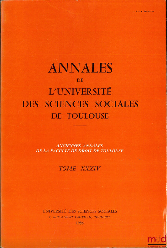 [Annals] – ANNALS OF THE UNIVERSITY OF SOCIAL SCIENCES OF TOULOUSE, vol. XXXIV