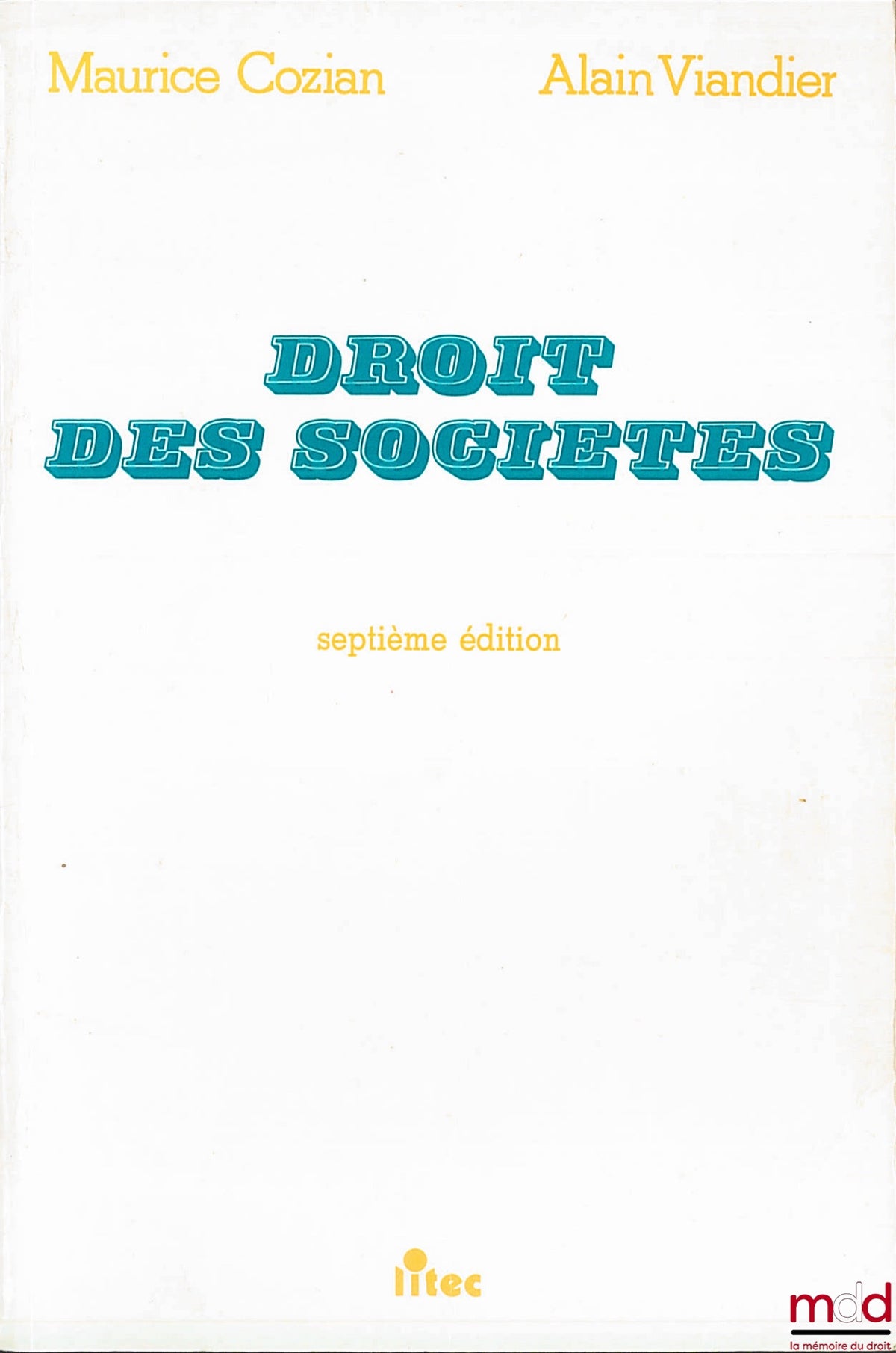 COZIAN (Maurice) and VIANDIER (Alain) – COMPANY LAW, 7th ed.