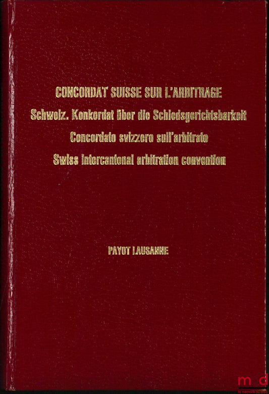 Anonymous – SWISS ARBITRATION AGREEMENT OF MARCH 27 / AUGUST 27, 1969, annotated quadrilingual edition, publication of the Swiss Arbitration Committee