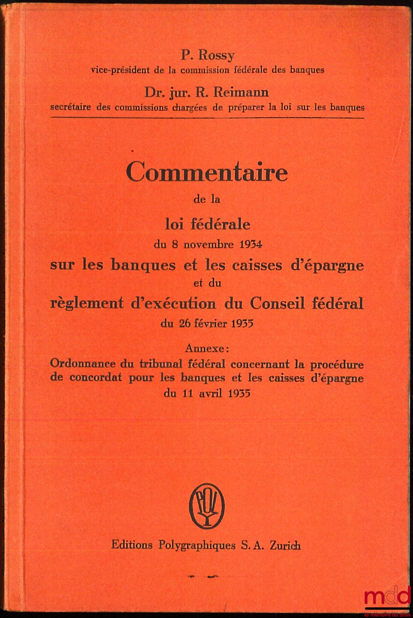 ROSSY (P.) and REIMANN (R.) – COMMENTARY ON THE FEDERAL LAW OF 8 NOVEMBER 1934 ON BANKS AND SAVINGS CENTERS AND THE IMPLEMENTING REGULATIONS OF THE FEDERAL COUNCIL OF 26 FEBRUARY 1935