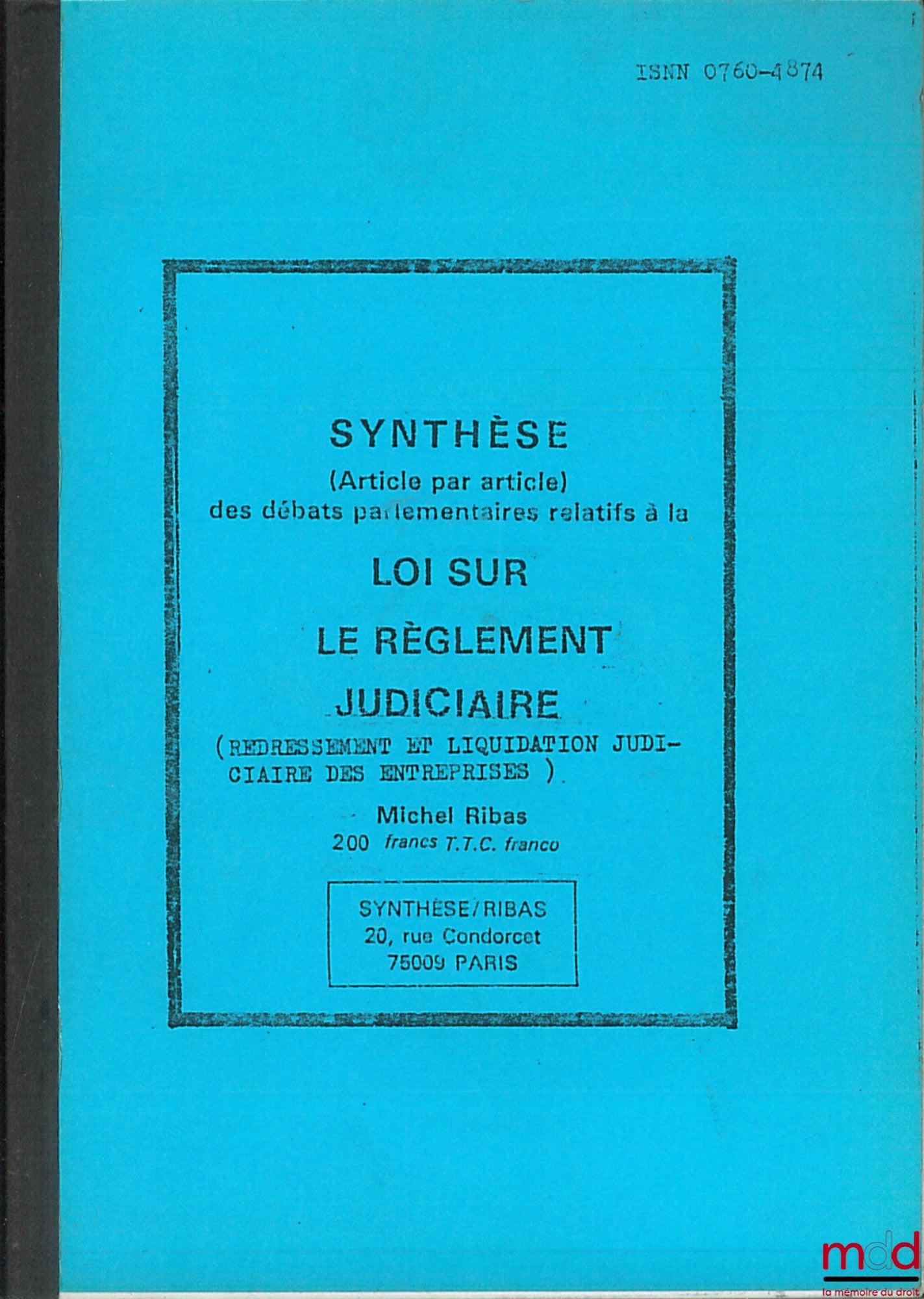 RIBAS (Michel) – SUMMARY (article by article) OF PARLIAMENTARY DEBATES RELATING TO THE LAW ON JUDICIAL SETTLEMENT (Reorganization and judicial liquidation of companies)