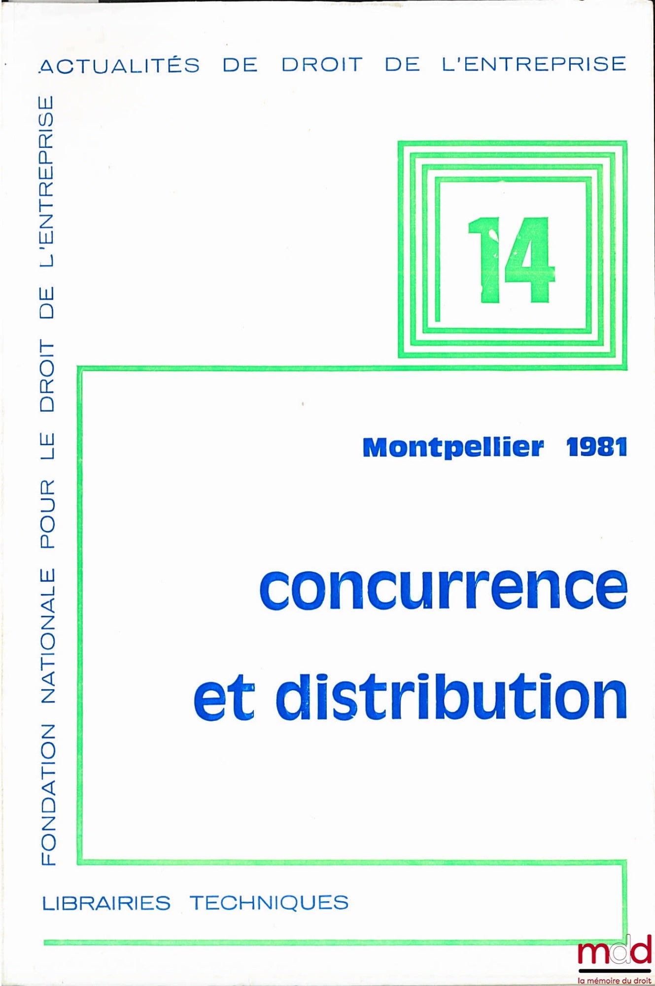[Conference] – COMPETITION AND DISTRIBUTION, MONTPELLIER 1981, National Foundation for Business Law, coll. Business Law News No. 14