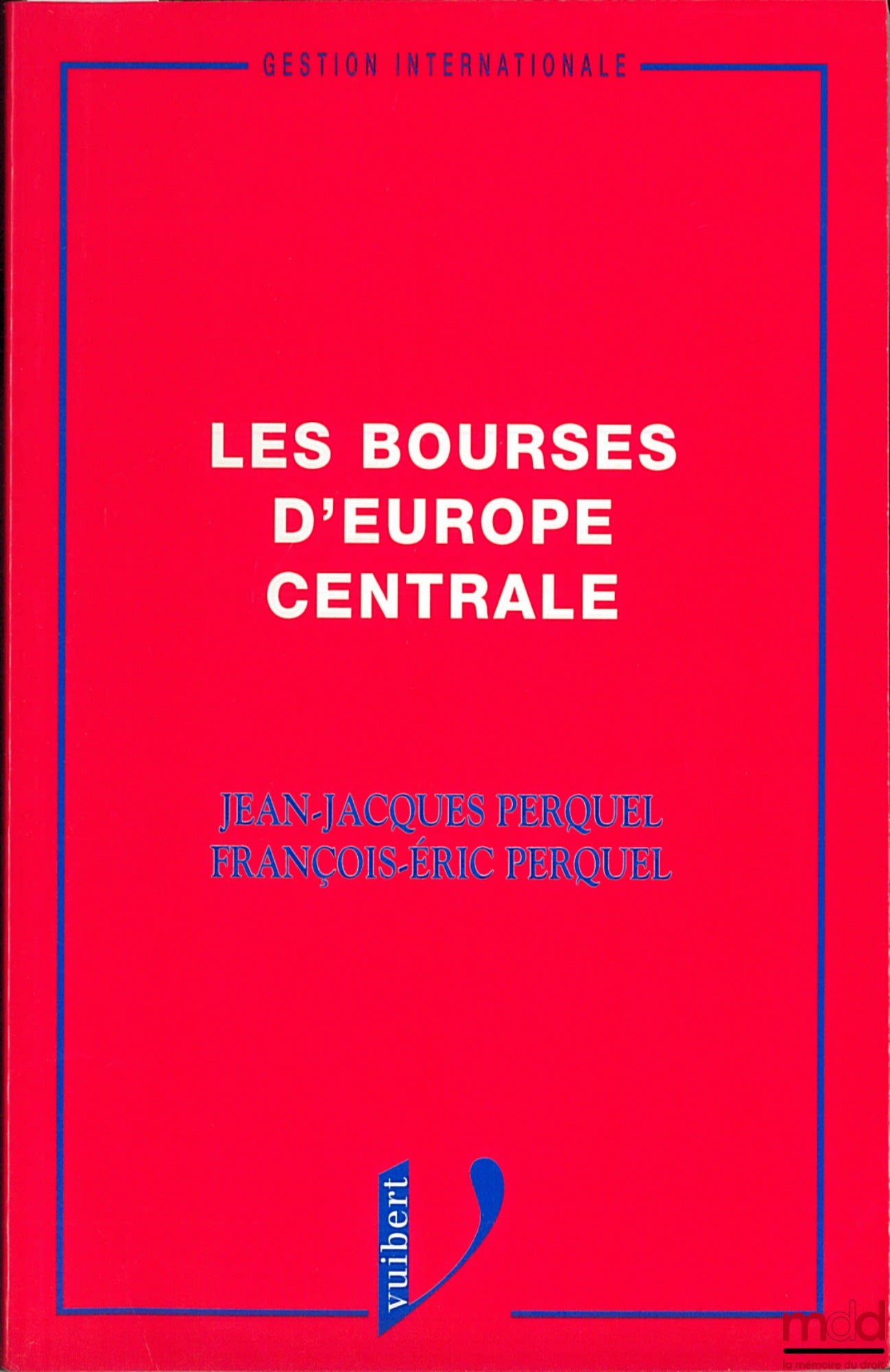 PERQUEL (Jean-Jacques) and PERQUEL (François-Éric) – THE STOCK EXCHANGES OF CENTRAL EUROPE, International Management Collection