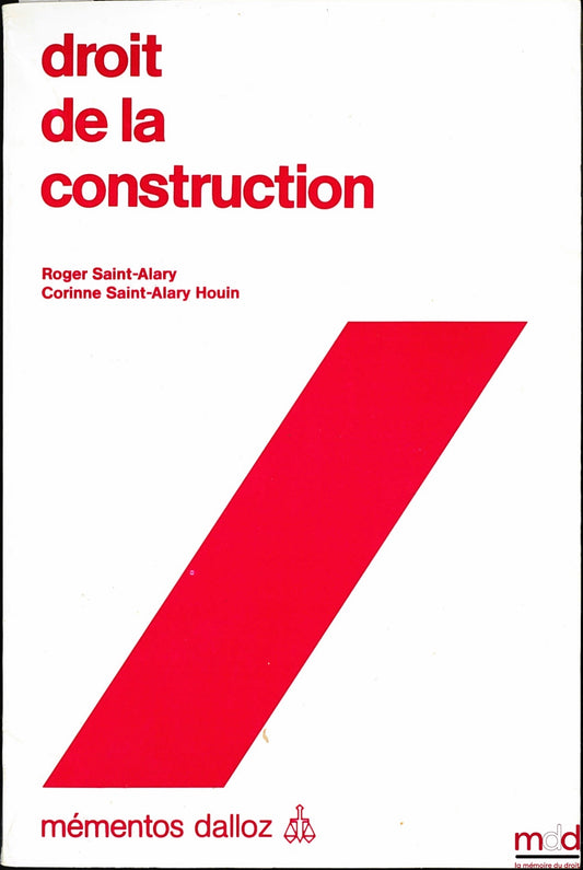 SAINT-ALARY (Roger) and SAINT ALARY HOUIN (Corinne) – CONSTRUCTION LAW, coll. Dalloz Handbooks
