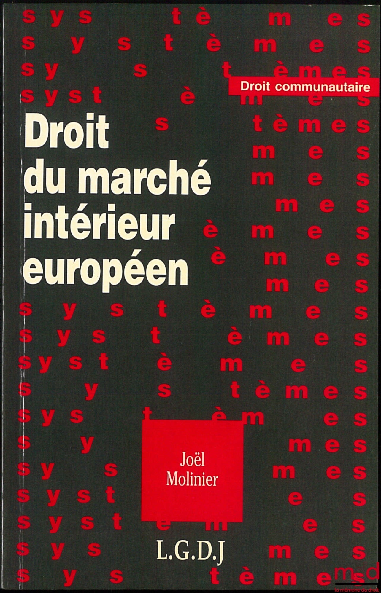 MOLINIER (Joël) – EUROPEAN INTERNAL MARKET LAW, Community Law Collection