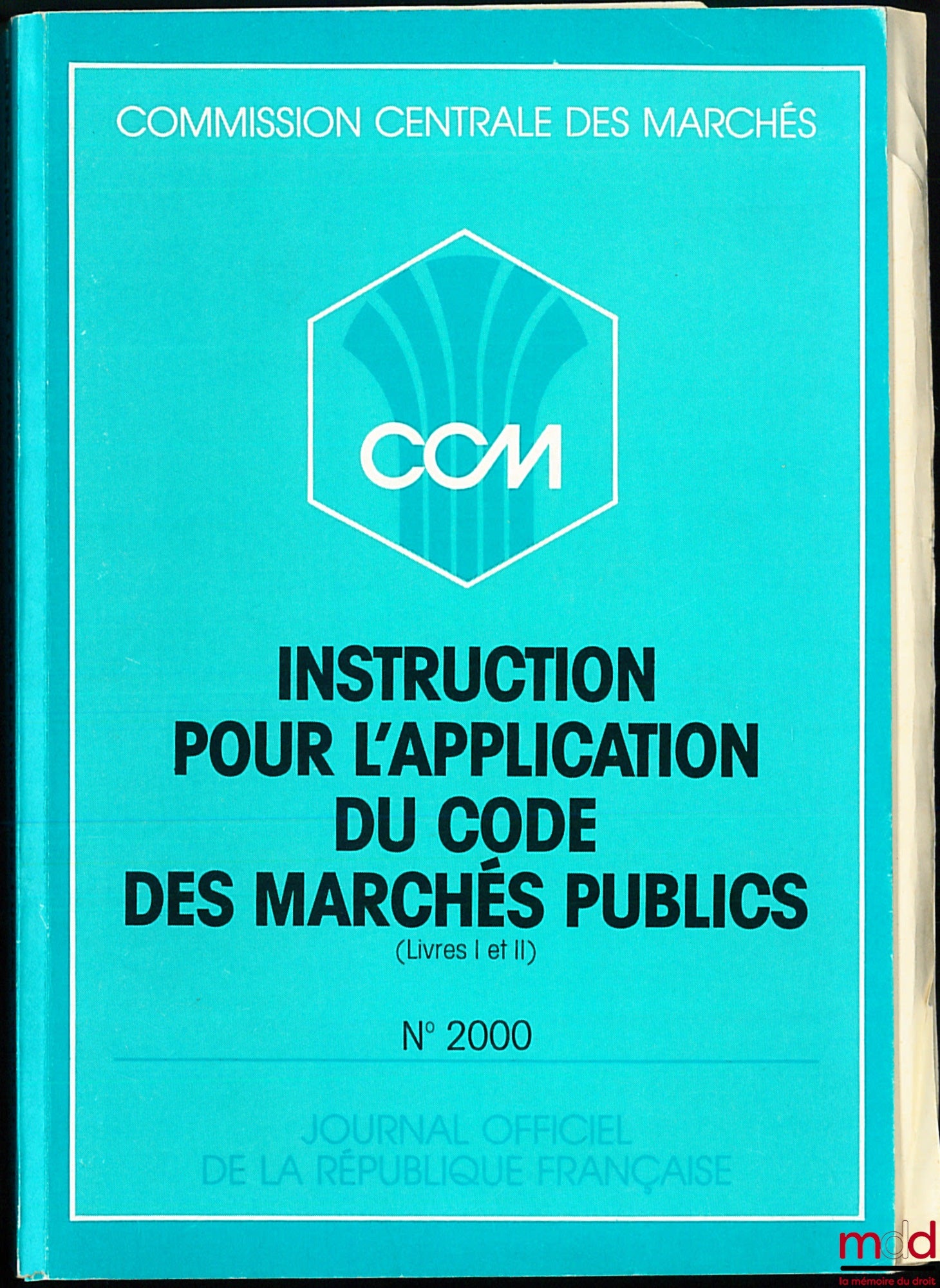 [Journal Officiel] – INSTRUCTION POUR L’APPLICATION DU CODE DES MARCHÉS PUBLICS (Livres I et II ) n° 2000, Commission centrale des marchés
