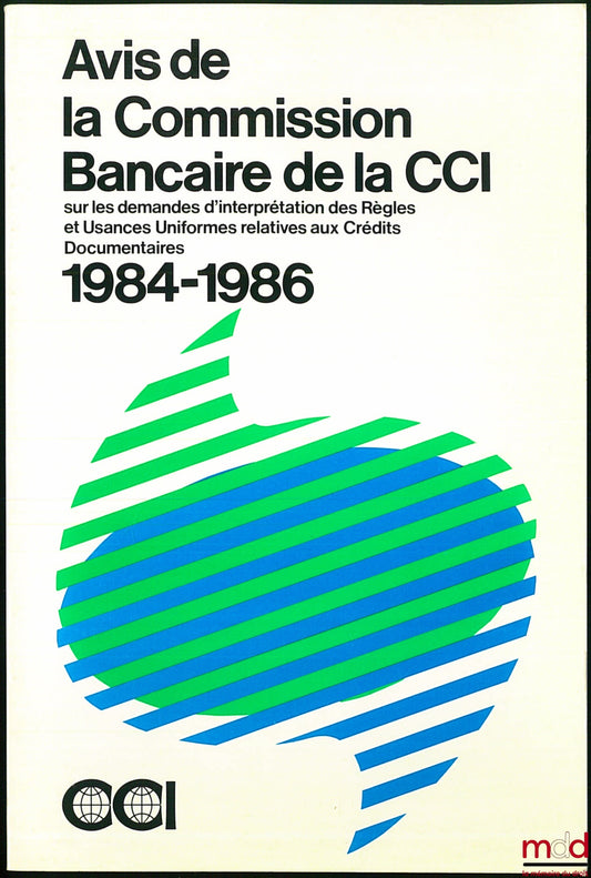 [CCI] – AVIS DE LA COMMISSION BANCAIRE DE LA CCI SUR LES DEMANDES D’INTERPRÉTATION DES RÈGLES ET USANCES UNIFORMES RELATIVES AUX CRÉDITS DOCUMENTAIRES 1984-1986
