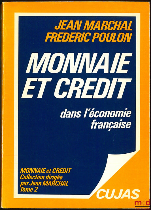 MARCHAL (Jean) and POULON (Frédéric) – MONEY AND CREDIT IN THE FRENCH ECONOMY, coll. Money and credit, t. 2, 7th ed.