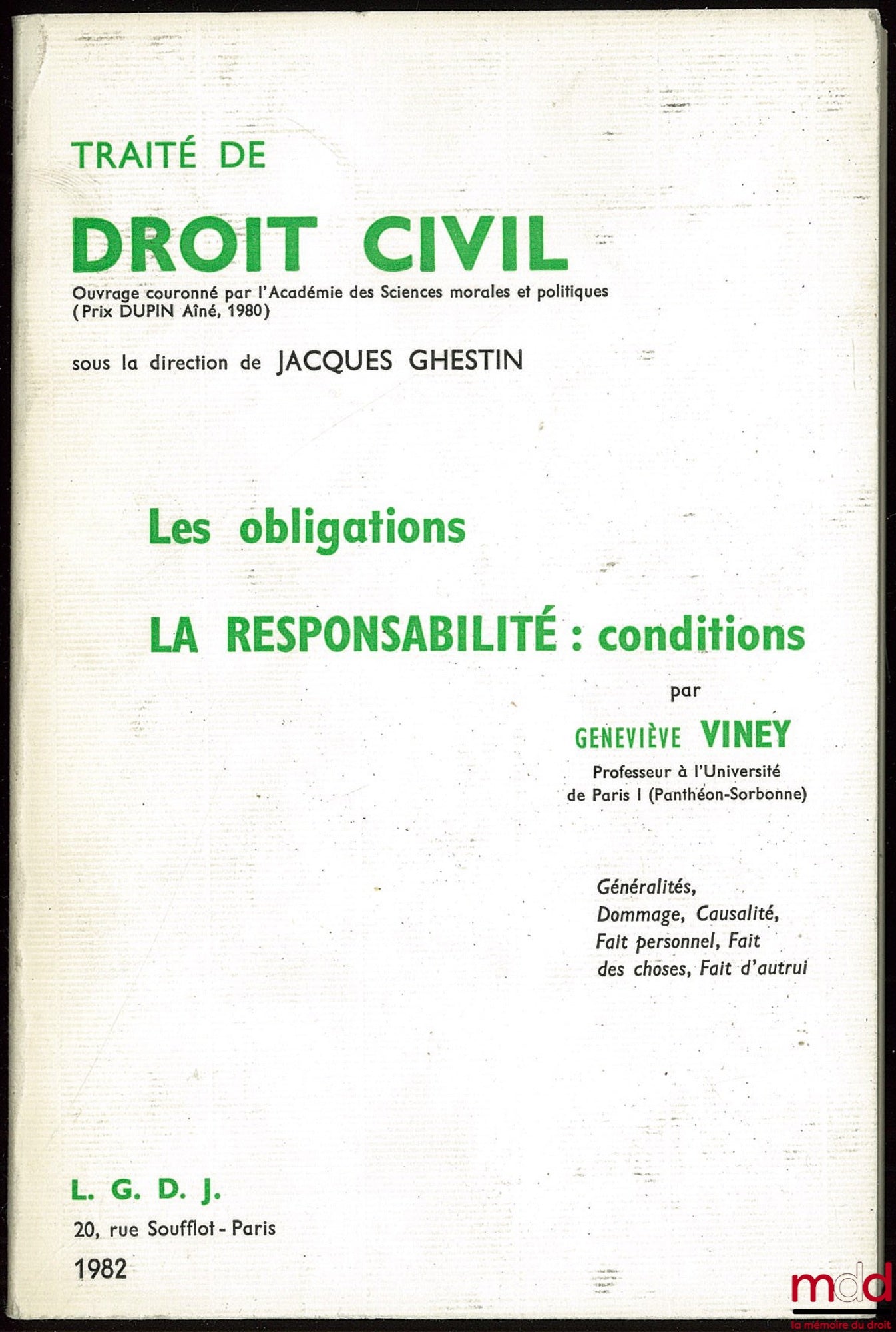 VINEY (Geneviève) – LES OBLIGATIONS. LA RESPONSABILITÉ : CONDITIONS (Généralités, Dommage, Causalité, Fait personnel, Fait des choses, Fait d’autrui), TRAITÉ DE DROIT CIVIL sous la direction de Jacques Ghestin, t. IV