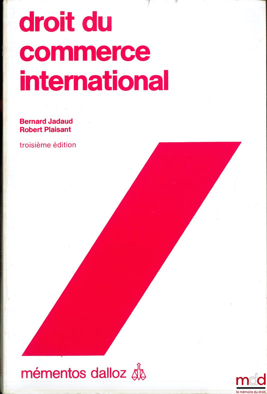 JADAUD (Bernard) and PLAISANT (Robert) – INTERNATIONAL TRADE LAW, 3rd ed., coll. Mémentos