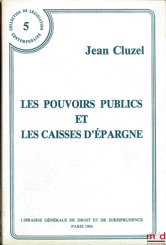 CLUZEL (Jean) – PUBLIC AUTHORITIES AND SAVINGS FUNDS, Contemporary Legislation Collection, No. 5
