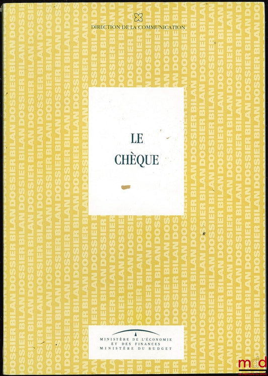 [Colloque] – LE CHÈQUE, Journées d’études et d’information du Ministère de l’économie et des finances - Ministère du budget à Paris, 25 mai 1992