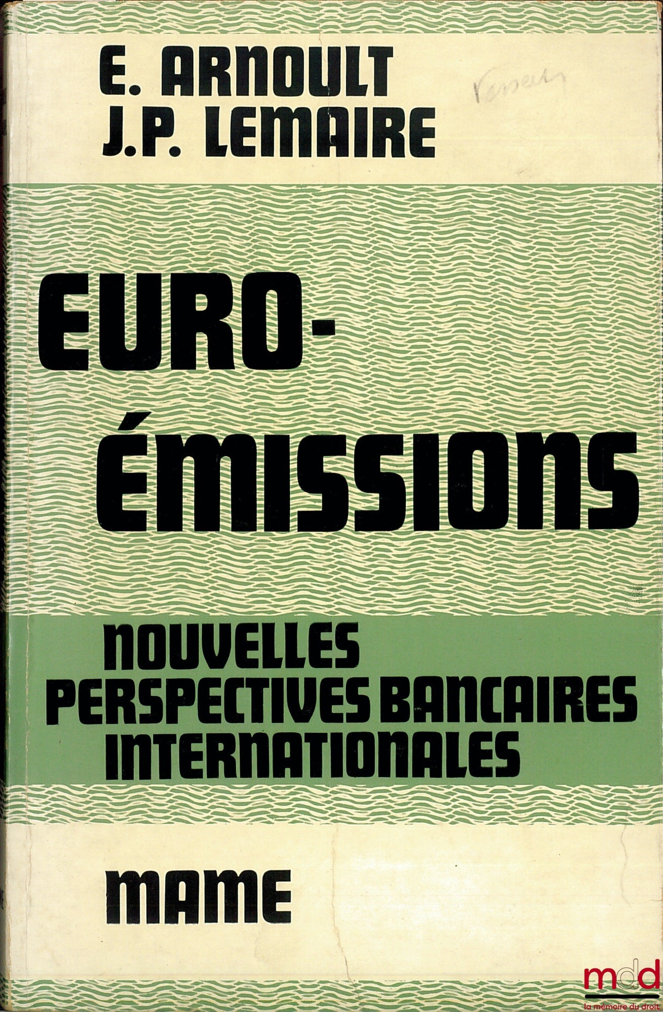 ARNOULT (Érik) et LEMAIRE (Jean-Paul) – EURO-ÉMISSIONS. NOUVELLE PERSPECTIVES BANCAIRES INTERNATIONALES