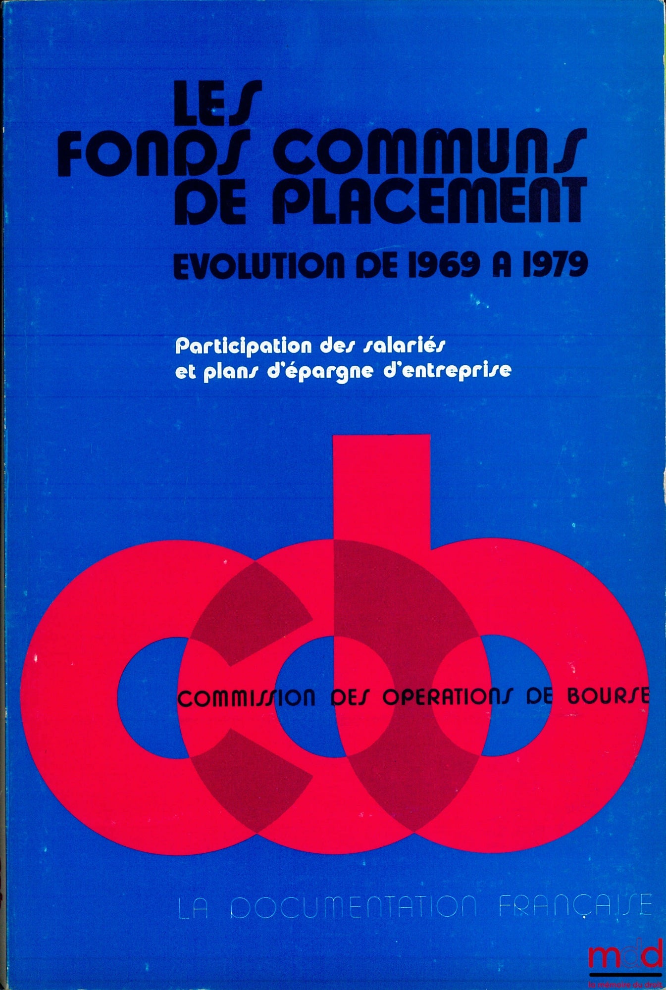 [COB] – LES FONDS COMMUNS DE PLACEMENT, ÉVOLUTION DE 1969 À 1979, Participation des salariés et plans d’épargne d’entreprise