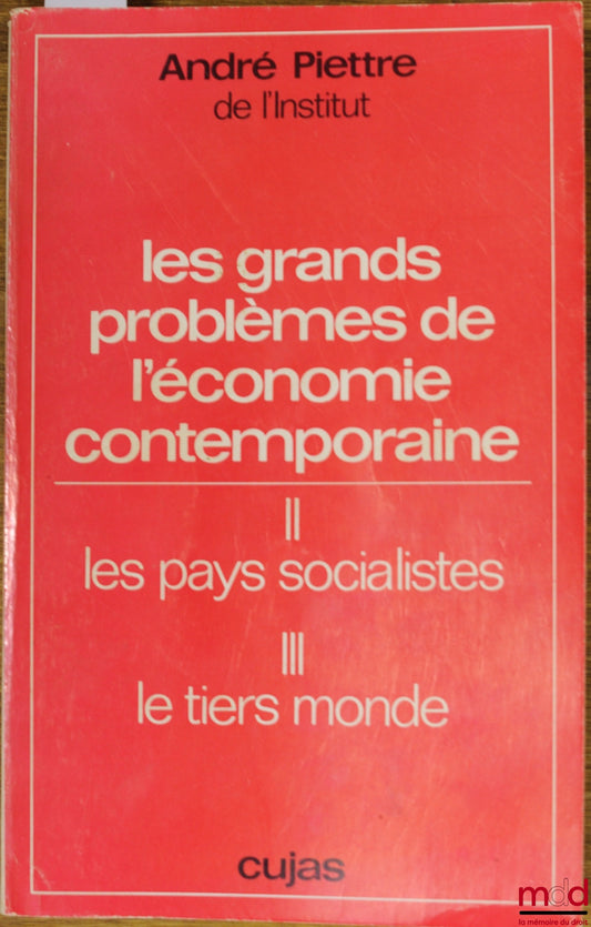 PIETTRE (André) – THE MAJOR PROBLEMS OF CONTEMPORARY ECONOMICS, Vol. II - SOCIALIST COUNTRIES, Vol. III - THE THIRD WORLD