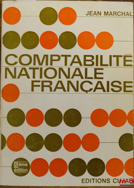 MARCHAL (Jean) – COMPTABILITÉ NATIONALE FRANÇAISE, 5ème éd.