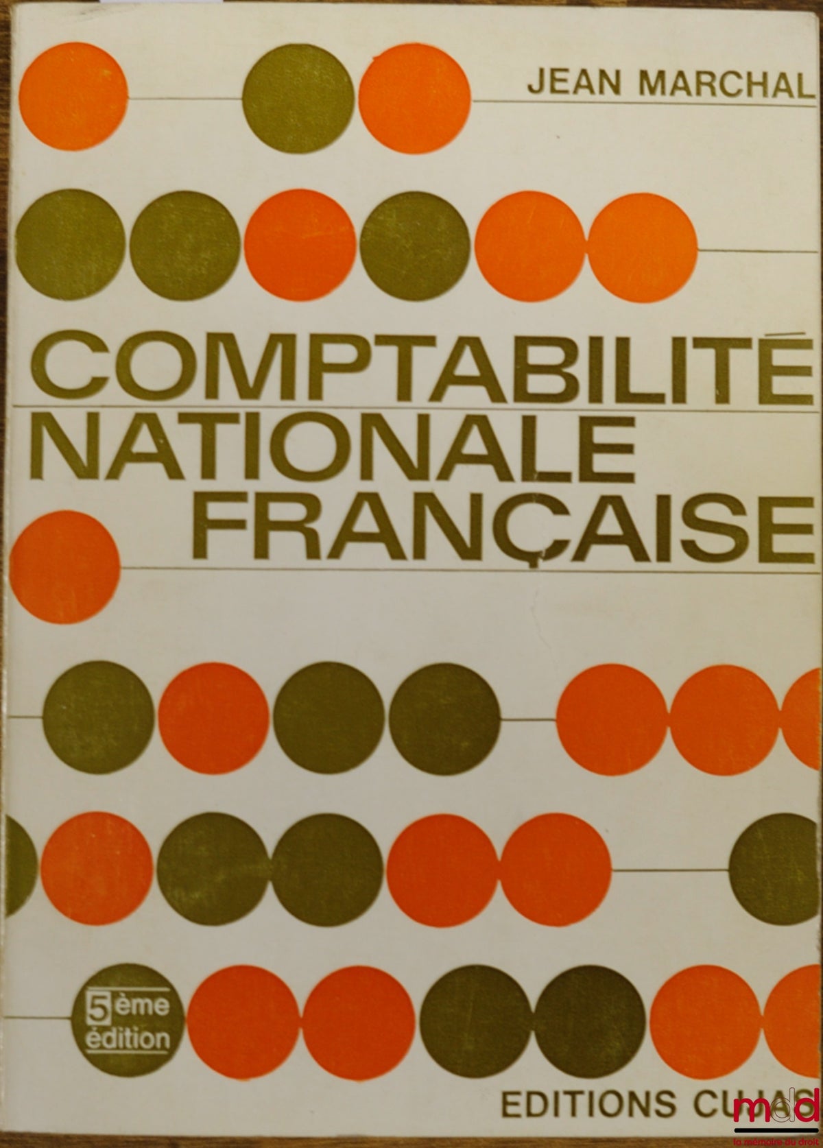 MARCHAL (Jean) – COMPTABILITÉ NATIONALE FRANÇAISE, 5ème éd.