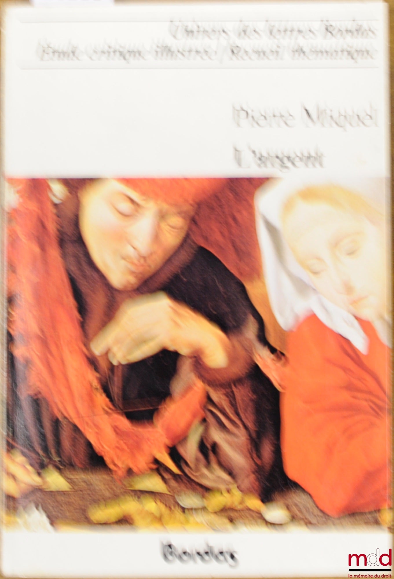 MIQUEL (Pierre) – MONEY, An Illustrated Critical Study, Thematic Collection, Bordas Universe of Letters