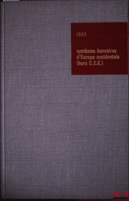Collectif – SYSTÈMES BANCAIRES D’EUROPE OCCIDENTALE (Hors C.E.E.), Institut d’études bancaires et financières