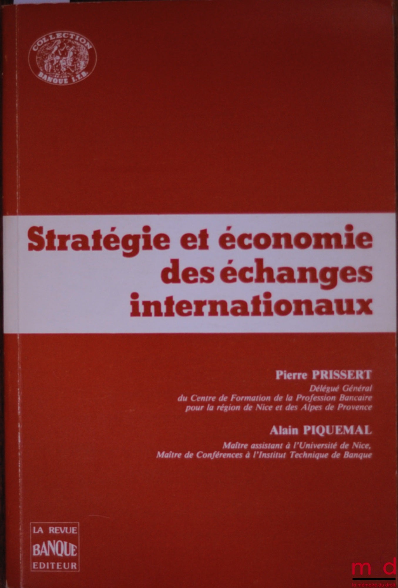 PRISSERT (Pierre) et PIQUEMAL (Alain) – STRATÉGIE ET ÉCONOMIE DES ÉCHANGES INTERNATIONAUX, coll. Banque I.T.B.